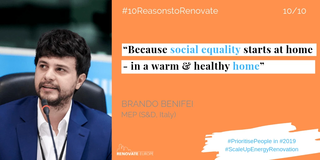 Brando Benifei, MEP (S&D, Italy), reason 10: “Because social equality starts at home: in a warm and healthy home.”