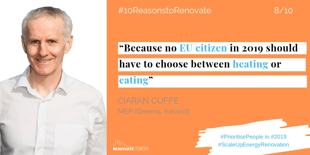 Ciarán Cuffe, MEP (Greens, Ireland), reason 8: “Because no one in the EU should have to choose between heating and eating.”