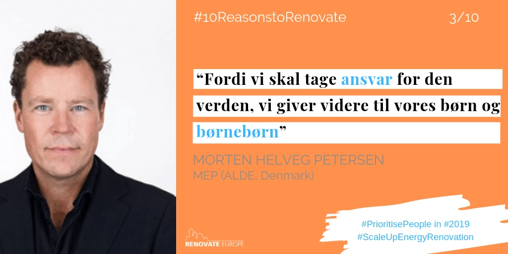 Morten Helveg Petersen, MEP (ALDE, Denmark), reason 3: “Because I feel responsible for how we leave the planet for future generations.” (in Danish)