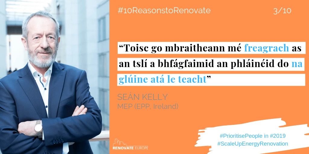 Seán Kelly, MEP (EPP, Ireland), reason 3: “Because I feel responsible for how we leave the planet for future generations.” (in Irish)