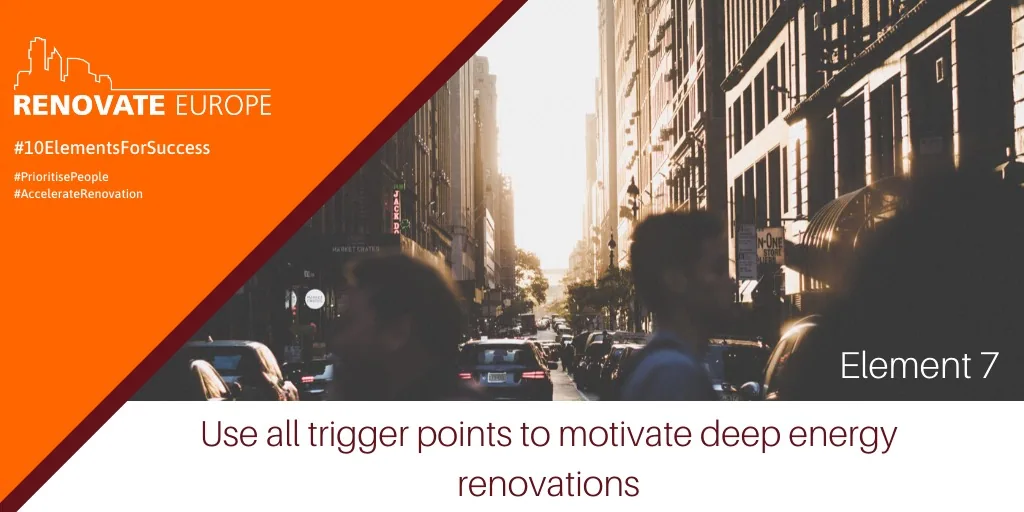 #10ElementsForSuccess, element 7: Use all trigger points to motivate deep energy renovations